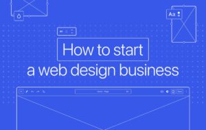 Read more about the article How Start a Web Design Business in 14 Practical Steps 